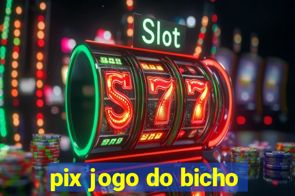 pix jogo do bicho